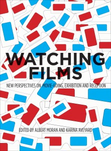 Couverture du livre Watching Films - Sous la direction de Albert Moran et Karina Aveyard