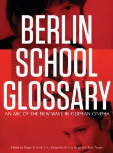Cover of the book Berlin School Glossary - by Roger F. Cook, Lutz P. Koepnick, Kristin Kopp and Brad Prager