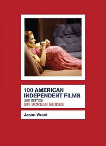 Couverture du livre 100 American Independent Films - de Jason Wood