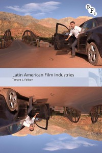 Cover of the book Latin American Film Industries - by Tamara L. Falicov