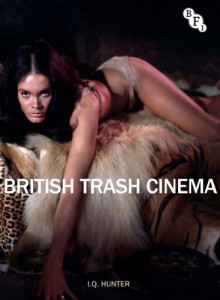 Couverture du livre British Trash Cinema - de I. Q. Hunter