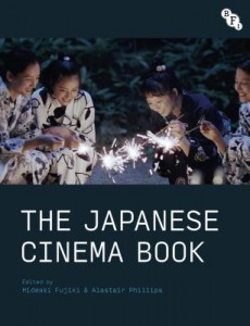 Couverture du livre The Japanese Cinema Book - Sous la direction de Hideaki Fujiki et Alastair Phillips