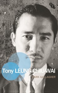 Couverture du livre Tony Leung Chiu-wai - de Mark Gallagher