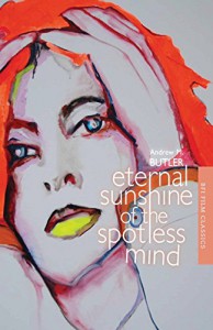 Couverture du livre Eternal Sunshine of the Spotless Mind - de Andrew Butler