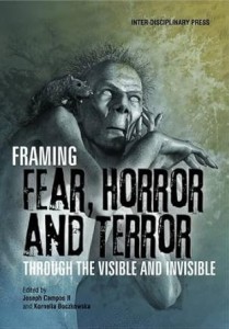Cover of the book Framing Fear, Horror and Terror Through the Visible and Invisible - Edited by Joseph Compos II and Kornelia Boczkowska