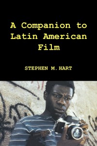 Cover of the book A Companion to Latin American Film - by Stephen M. Hart