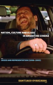 Cover of the book Nation, Culture and Class in Argentine Cinema - by Santiago Oyarzabal