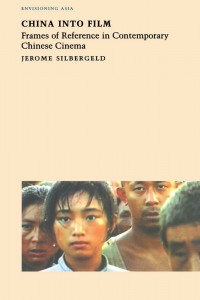 Cover of the book China into Film - by Jerome Silbergeld