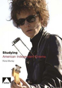 Cover of the book Studying American Independent Cinema - by Rona Murray