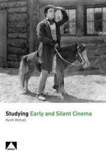 Couverture du livre Studying Early and Silent Cinema - de Keith Withall
