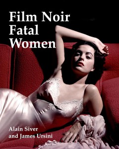 Cover of the book Film Noir Fatal Women - by Alain Silver and James Ursini