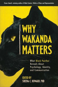 Couverture du livre Why Wakanda Matters - Sous la direction de Sheena C. Howard