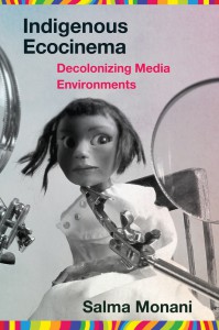 Couverture du livre Indigenous Ecocinema - de Salma Monani