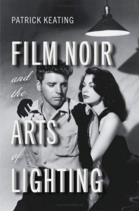 Couverture du livre Film Noir and the Arts of Lighting - de Patrick Keating