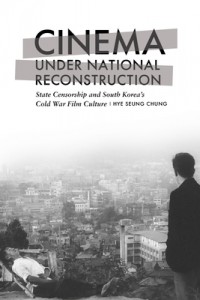 Cover of the book Cinema under National Reconstruction - by Hye Seung Chung
