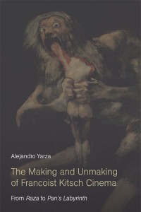 Couverture du livre The Making and Unmaking of Francoist Kitsch Cinema - de Alejandro Yarza