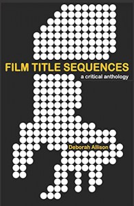 Cover of the book Film Title Sequences - by Deborah Allison