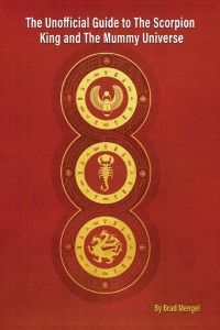 Couverture du livre The Unofficial Guide to The Scorpion King and The Mummy Universe - de Brad Mengel