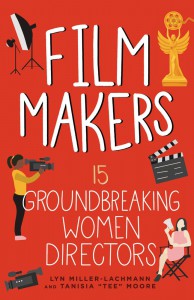 Couverture du livre Film Makers - de Lyn Miller-Lachmann et Tanisia Moore