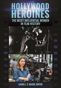 Couverture du livre Hollywood Heroines - Sous la direction de Laura L. S. Bauer