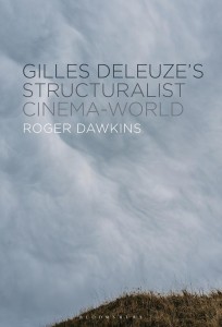 Cover of the book Gilles Deleuze's Structuralist Cinema-World - by Roger&nbsp;Dawkins