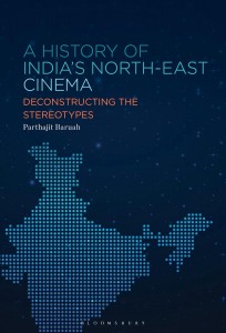 Couverture du livre A History of India's North-East Cinema - de Parthajit Baruah