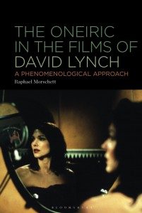Couverture du livre The Oneiric in the Films of David Lynch - de Raphael Morschett