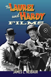 Cover of the book The Laurel and Hardy Films - by James&nbsp;L.&nbsp;Neibaur