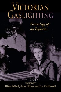 Cover of the book Victorian Gaslighting - Edited by Diana&nbsp;Bellonby, Nora&nbsp;Gilbert and Tara&nbsp;MacDonald