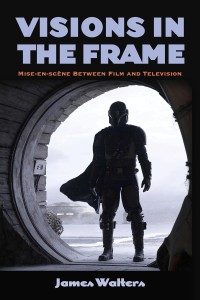 Cover of the book Visions in the Frame - by James&nbsp;Walters