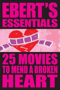 Cover of the book 25 Movies to Mend a Broken Heart - by Roger Ebert