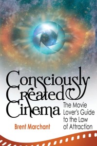 Consciously Created Cinema:The Movie Lover's Guide to the Law of Attraction