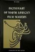 Dictionary of North African Film Makers