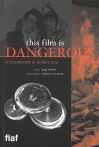 This Film Is Dangerous:A Celebration of Nitrate Film