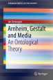 Arnheim, Gestalt and Media:An Ontological Theory