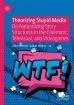 Theorizing Stupid Media:De-Naturalizing Story Structures in the Cinematic, Televisual, and Videogames