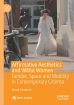 Affirmative Aesthetics and Wilful Women:Gender, Space and Mobility in Contemporary Cinema