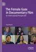 The Female Gaze in Documentary Film:An International Perspective