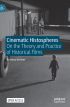 Cinematic Histospheres:On the Theory and Practice of Historical Films