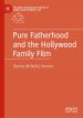 Pure Fatherhood and the Hollywood Family Film