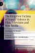 The Forgotten Victims of Sexual Violence in Film, Television and New Media:Turning to the Margins