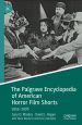 The Palgrave Encyclopedia of American Horror Film Shorts:1915–1976