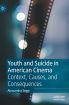 Youth and Suicide in American Cinema:Context, Causes, and Consequences