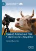 Farmed Animals on Film:A Manifesto for a New Ethic