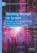 Working Women on Screen:Paid Labour and Fourth Wave Feminism