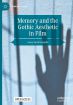 Memory and the Gothic Aesthetic in Film