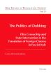 The Politics of Dubbing:Film Censorship and State Intervention in the Translation of Foreign Cinema in Fascist Italy