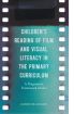 Children's Reading of Film and Visual Literacy in the Primary Curriculum:A Progression Framework Model