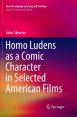 Homo Ludens as a Comic Character in Selected American Films