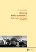 Thinking Media Aesthetics:Media Studies, Film Studies and the Arts